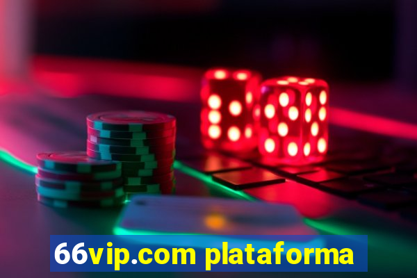 66vip.com plataforma